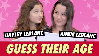 Annie and Hayley LeBlanc - Guess Their Age