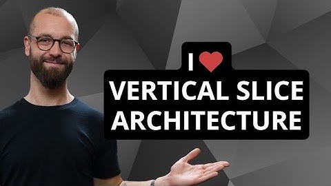 Why We Love Vertical Slice Architecture | Sam Maher | SSW Rules
