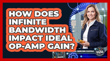 How Does Infinite Bandwidth Impact Ideal Op-Amp Gain?
