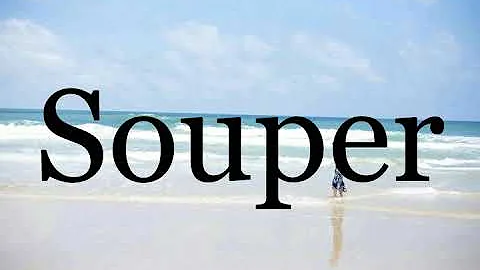 How To Pronounce Souper🌈🌈🌈🌈🌈🌈Pronunciation Of Souper