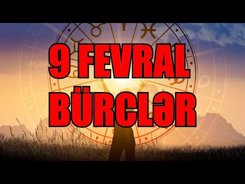 9 FEVRAL BÜRCLƏR