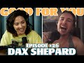 Ep #26: DAX SHEPARD | Good For You Podcast with Whitney Cummings