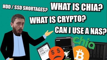 What is Chia? What is Crypto? Using Your NAS to Mine and HDD/SSD Shortages - IN PLAIN ENGLISH!