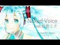 Naked Voice / けいち feat.初音ミク