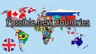 Possible New Countries 🇬🇧