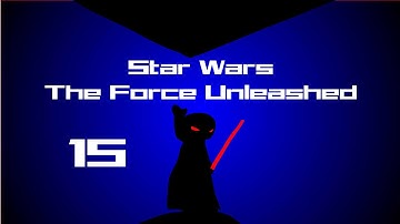 The Blind Jedi General | Star Wars: The Force Unleashed (PC) [Part 15]