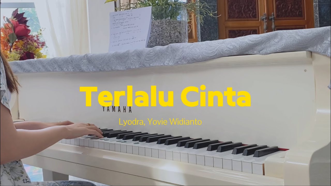 Terlalu Cinta - Lyodra, Yovie Widianto (Piano Cover) with Lyrics by AnggelMel