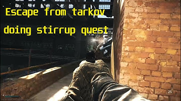 Escape from Tarkov stirrup quest