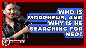 Who Is Morpheus, And Why Is He Searching For Neo? - The Action Reel
