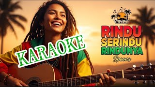 RINDU-SERINDU RINDUNYA KARAOKE ‼️ REGGAE VERSION BY BLEGA MUSIC AI 