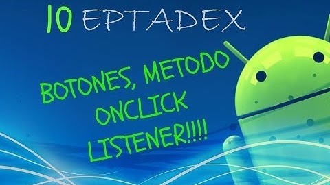 10 Botones, Metodo OnClick (Android)