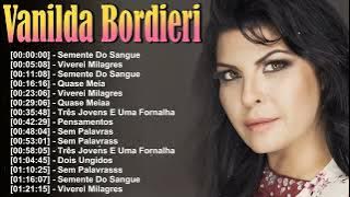 Vanilda Bordieri – Louvores que quebram cadeias