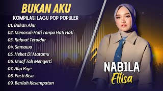 Download Lagu Nabila Ellissa - BUKAN AKU - MENARUH HATI TANPA HATI HATI || LAGU POP TERPOPULER 2025 MP3 Download Lagu Nabila Ellissa - BUKAN AKU - MENARUH HATI TANPA HATI HATI || LAGU POP TERPOPULER 2025 MP3