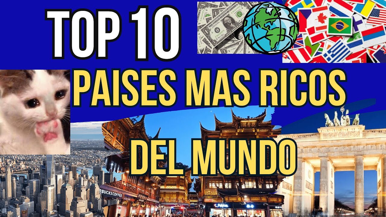 Top 10 países mas ricos del mundo - YouTube