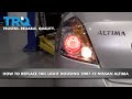 How to Replace Taillight Housing 2007-12 Nissan Altima