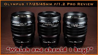 Olympus 17mm  25mm  45mm F12 Pro Lens Review