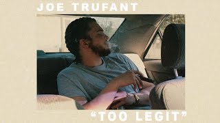 Too Legit- Joe Trufant (Audio) (SnewJ theme song)