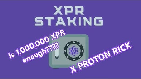 ⚛ Is 1 MILLION XPR enough? #Staking #XPR ⚛ XPRNetwork #ProtonXPR Cryptocurrency #Webauth #Metallicus