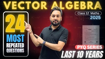 Most Repeated 😱 & Expected Questions🔥Vector Algebra Class 12 Maths | PYQ Series | Boards 2025