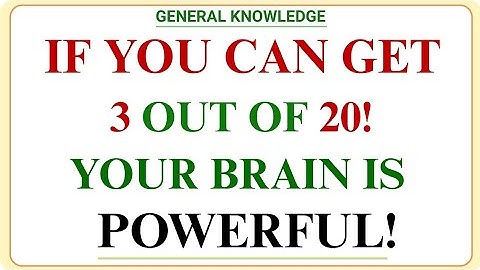 IF YOU CAN GET 3 OUT OF 20! YOUR BRAIN IS POWERFUL! | GK IQ | Hard General Knowledge Quiz