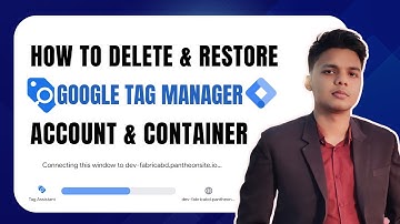 How to Delete and Restore Google Tag Manager Account & Container | Step-by-Step Guide