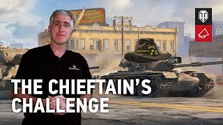 Take The Chieftain&#39;s Challenge in World of Tanks!