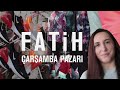 FATİH ÇARŞAMBA PAZARI | İSTANBUL PAZARLARI