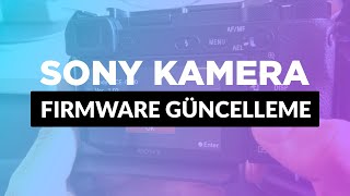 Tüm Sony Kameralarda Yazilim Güncellemesi̇ Firmware Update Nasıl Yapılır?