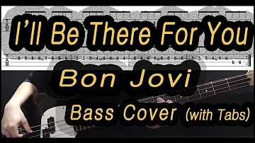 Bon Jovi - I'll Be There For You (Bass cover with tabs 131)