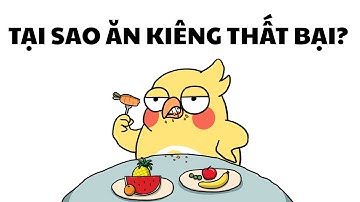 Tại sao CÀNG ĂN KIÊNG LẠI CÀNG…TĂNG CÂN?