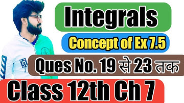 Integration exercise 7.5 Question no 19, 20, 21, 22 and 23 solution Class 12th maths chapter7 ex 7.5