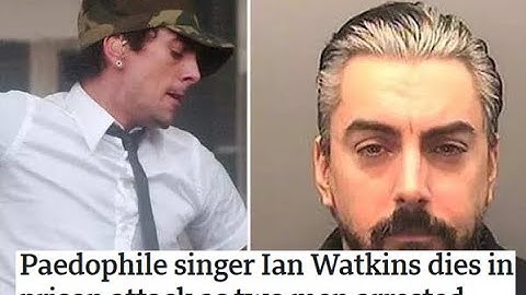 Pedofiele zanger Ian Watkins sterft bij aanval op gevangenis, twee mannen gearresteerd