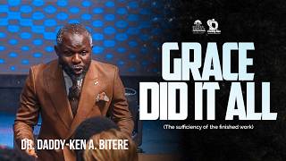 Grace vs. Works: What Most Christians Get Wrong || Dr. Daddy-Ken A. Bitere