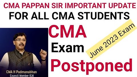 cma pappan sir important update for all cma students regarding cma june 2023 exam postponed