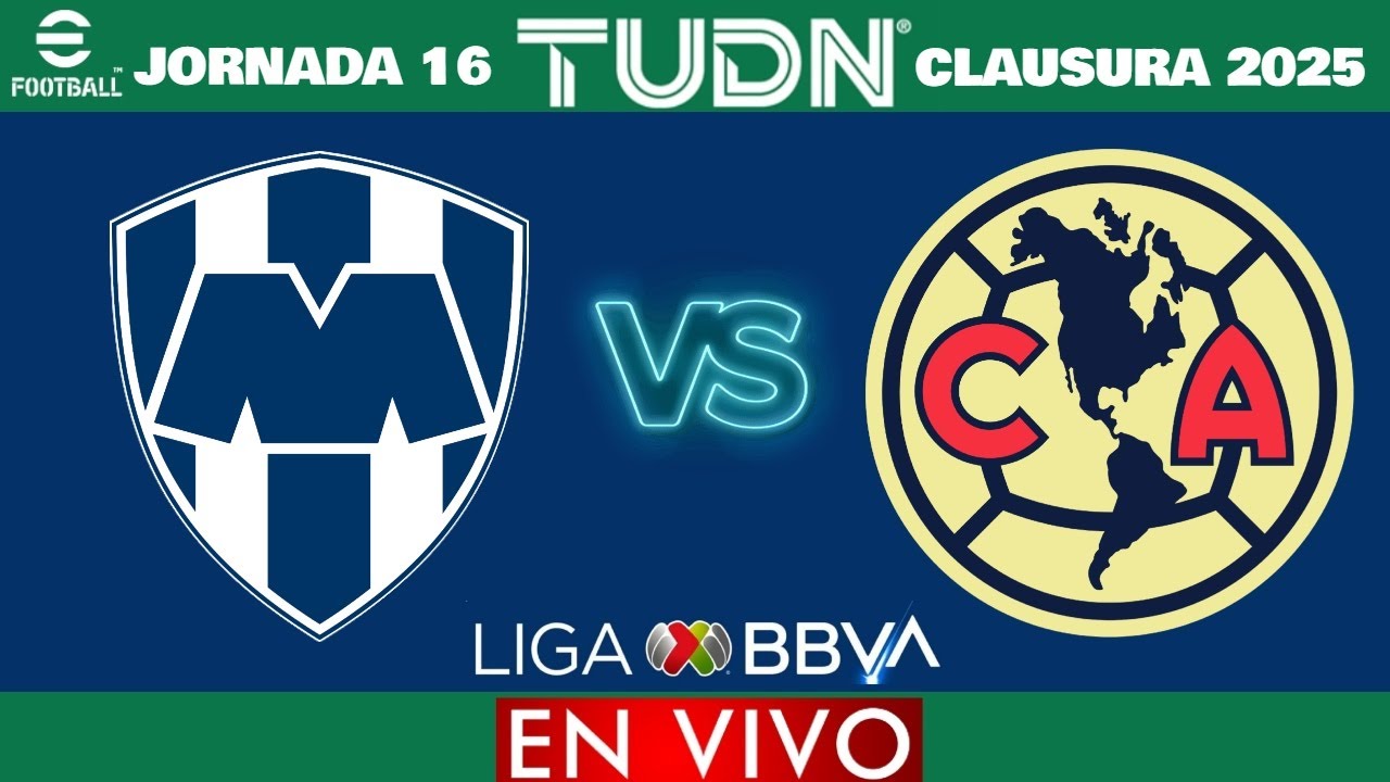 Rayados del Monterrey vs América EN VIVO | Jornada 16 Liga MX Clausura ...