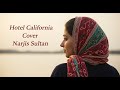 Hotel California Cover By Narjis Classic Rock With Arab Soul Hotel California Cover By Narjis Classic Rock With Arab Soul