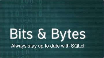 Ep 3 – Always stay up to date with SQLcl