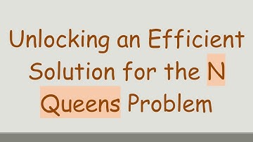 Unlocking an Efficient Solution for the N Queens Problem