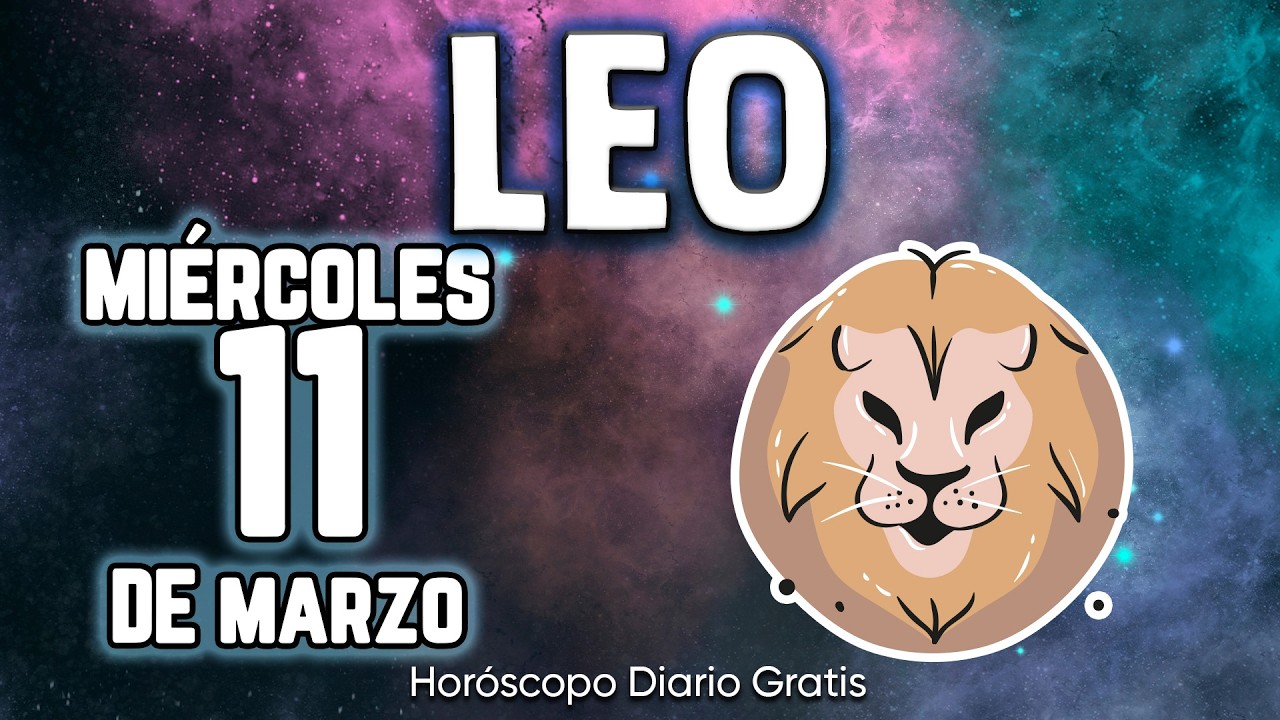 URGENTE❌😱 SE TRATA DE TI😰 leo ♌ Horóscopo diario 11 DE MARZO 2026 🔮 horóscopo de hoy #tarot #new