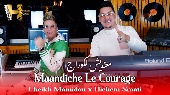 Cheikh Mamidou & Hichem Smati - Maandiche Le Courage(2024)/شيخ ماميدو  وهشام سماتي - معنديش لكوراج
