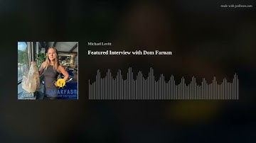 Featured Interview with Dom Farnan