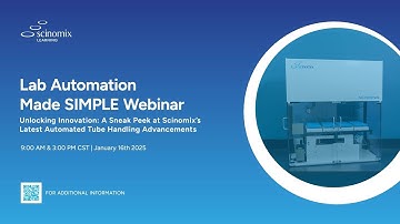 Lab Automation Made SIMPLE - A Sneak Peek at Scinomix’s Latest Automated Tube Handling Advancements