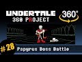 Papyrus Battle 360 (pacifist): Undertale 360 Project #28