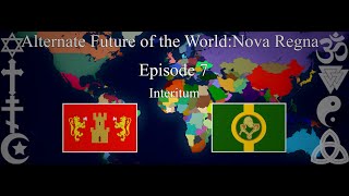 Alternate Future of the World:Nova Regna-Episode 7-Interitum