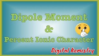 Dipole Moment & Percent Ionic Character Tricks - in Urdu / Hindi | CLASS 11 CHEMISTRY