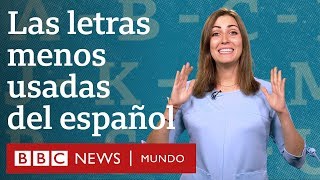 ¿Cuáles son las letras menos usadas del español? | BBC Mundo