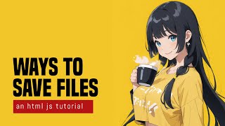 Famous 3 Ways To Save Files In HTML Javascript Profile