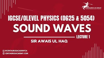 Sound Waves [Lecture 1] - IGCSE/O-LEVEL (0625 & 5054) Physics