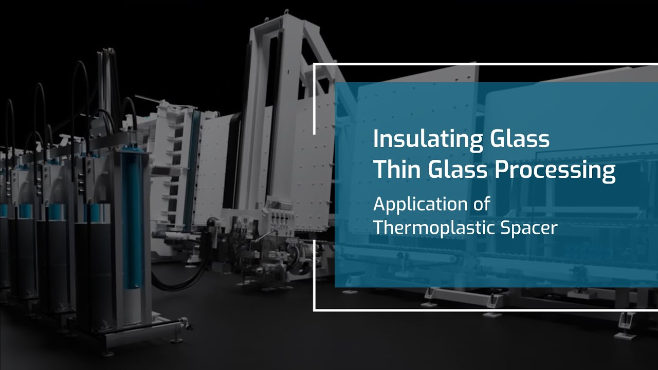 Insulating Glass: Thin Glass Processing (Application of Thermoplastic Spacer)