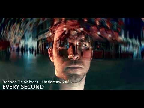 Dashed To Shivers EVERY SECOND Official 